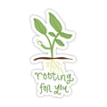 "Rooting for you" Plant Sticker